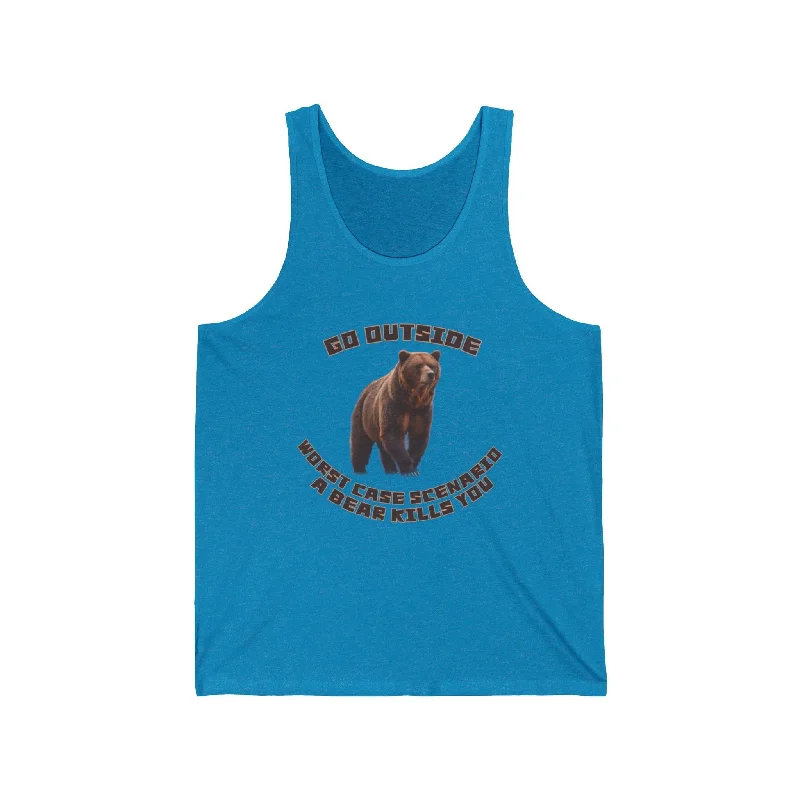Go Outside Worst Case Scenario A Bear Kills You Unisex Jersey Tank Holiday Jersey Tee