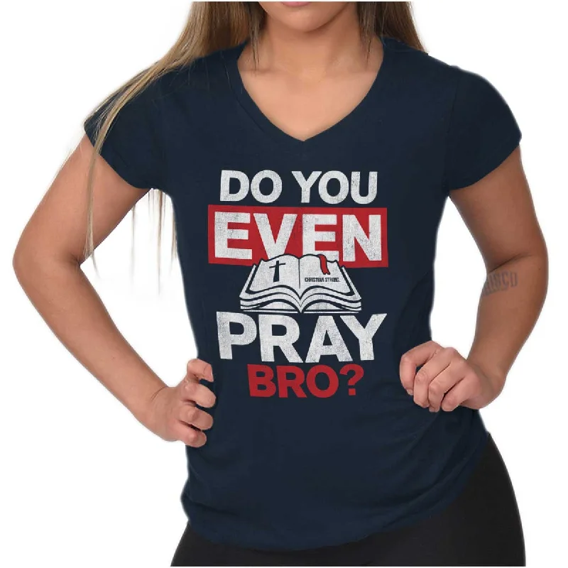 Do You Pray Bro? Junior Fit V-Neck T Shirt Mesh Blend Leather Blend Suede Blend