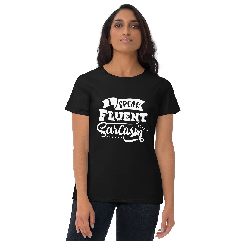 I Speak Fluent Sarcasm Women's Short Sleeve T-Shirt Zippered Front Buttoned Front Snap Front