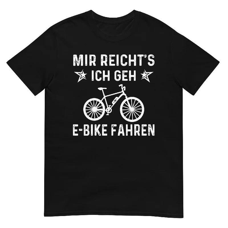 Mir Reicht's Ich Gen E-Bike Fahren - T-Shirt (Unisex) Mesh Blend Leather Blend Suede Blend